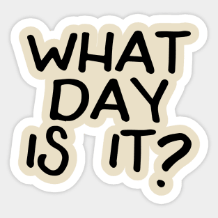 What Day Is It? Sticker